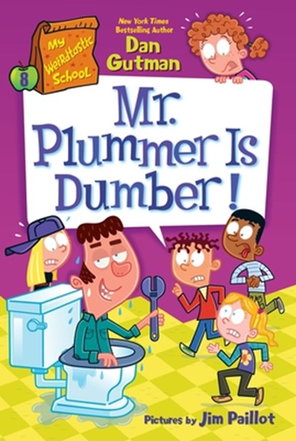My Weirdtastic School #8: Mr. Plummer Is Dumber!, Dan Gutman - Paperback - 9780063373921