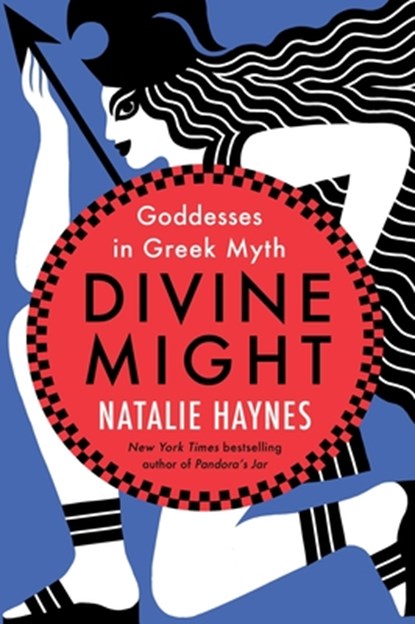 Divine Might: Goddesses in Greek Myth, Natalie Haynes - Gebonden - 9780063377097