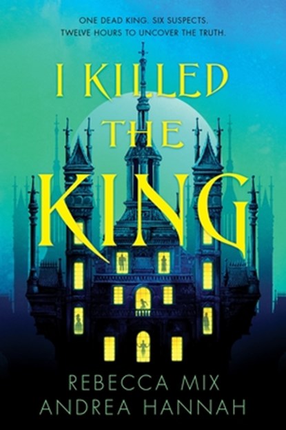 I Killed the King, Rebecca Mix - Paperback - 9780063379626