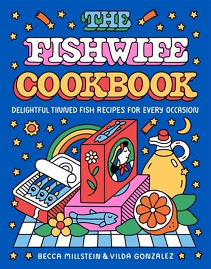 The Fishwife Cookbook, Becca Millstein ; Vilda Gonzalez - Gebonden - 9780063382527