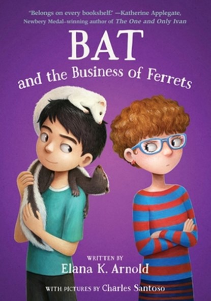 Bat and the Business of Ferrets, Elana K. Arnold - Paperback - 9780063385146