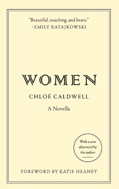 Women: A Novella, Chloe Caldwell - Paperback - 9780063387072