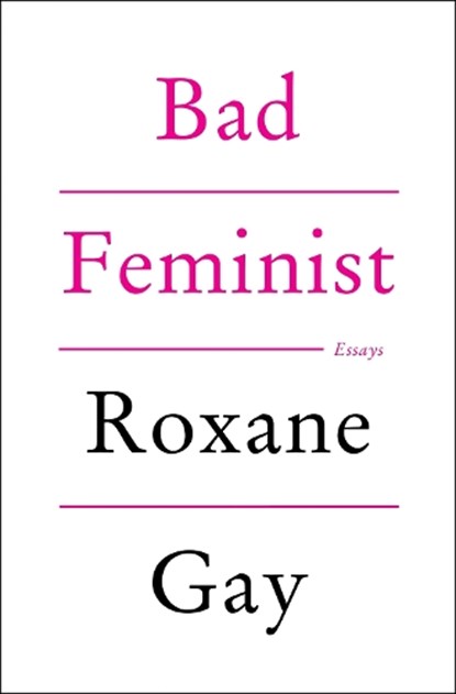 Bad Feminist: Essays, Roxane Gay - Gebonden - 9780063388291