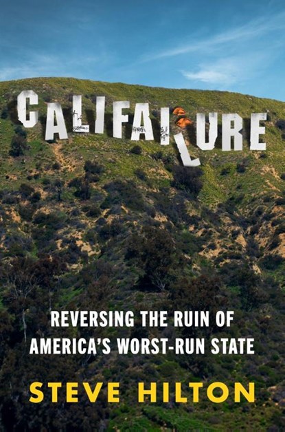 Califailure, Steve Hilton - Gebonden - 9780063390416