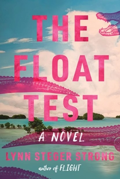 The Float Test, Lynn Steger Strong - Gebonden - 9780063390737