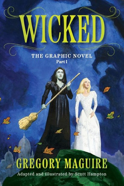 Wicked I, Gregory Maguire ; Scott Hampton - Paperback - 9780063391079