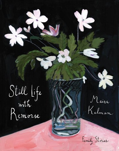 Still Life with Remorse, Maira Kalman - Gebonden - 9780063391819