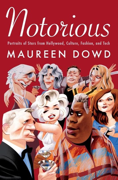 Dowd, M: Notorious, Maureen Dowd - Gebonden - 9780063392229