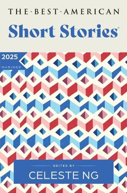 The Best American Short Stories 2025, Celeste Ng ; Nicole A. Lamy - Gebonden - 9780063399846
