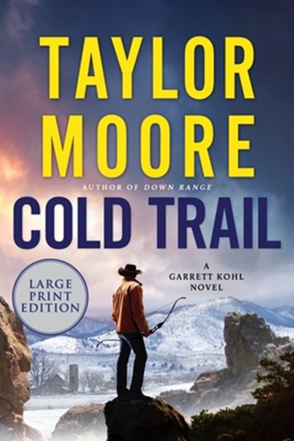 Cold Trail: A Garrett Kohl Novel, Taylor Moore - Gebonden - 9780063410534
