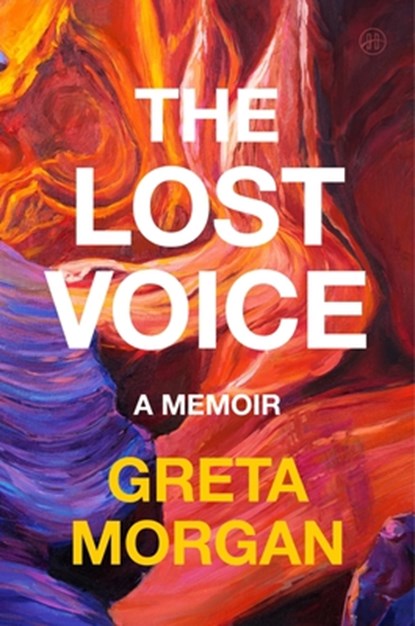 The Lost Voice: A Memoir, Greta Morgan - Gebonden - 9780063411968