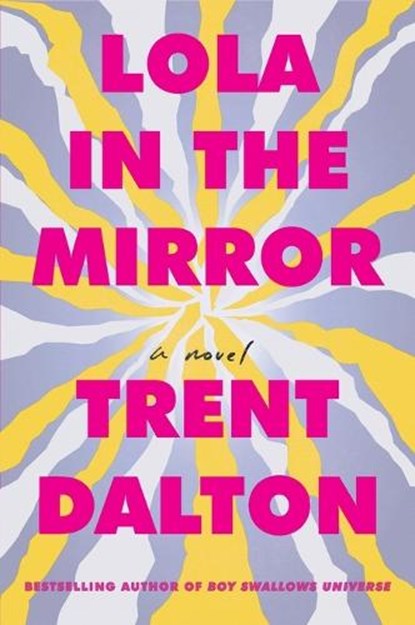 Lola in the Mirror, Trent Dalton - Paperback - 9780063414747
