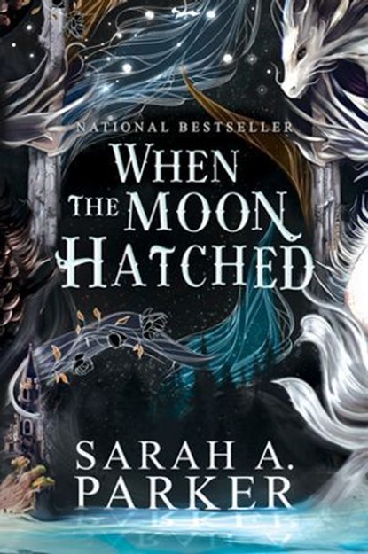 When the Moon Hatched, Sarah A. Parker - Ebook - 9780063415812