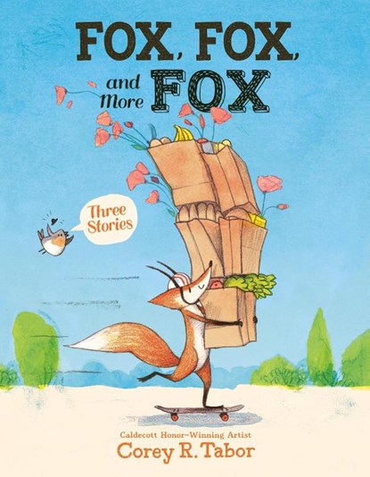 Fox, Fox, and More Fox: Three Stories, Corey R. Tabor - Gebonden - 9780063416345