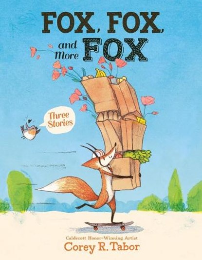 Fox, Fox, and More Fox: Three Stories, Corey R. Tabor - Gebonden - 9780063416345