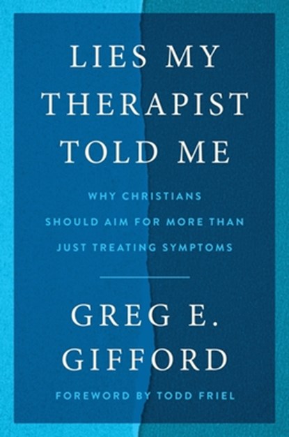 Lies My Therapist Told Me, Greg E. Gifford - Gebonden - 9780063416734