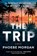 The Trip, Phoebe Morgan - Paperback - 9780063416789