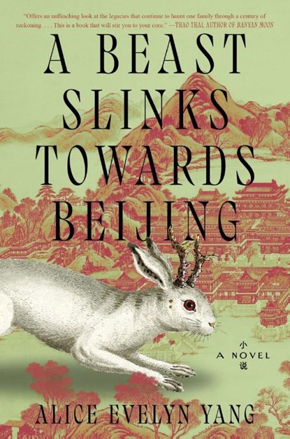 Beast Slinks Towards Beijing, Alice Evelyn Yang - Gebonden - 9780063419292