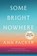 Some Bright Nowhere, Ann Packer - Gebonden - 9780063421493