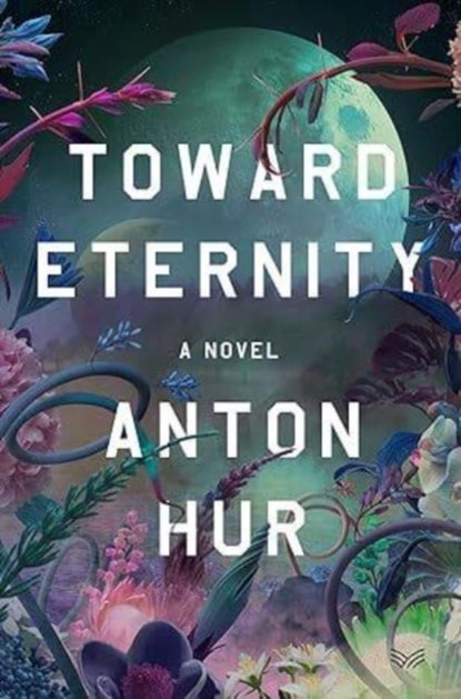 Toward Eternity UK, Anton Hur - Gebonden - 9780063422421