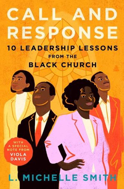 Call and Response: 10 Leadership Lessons from the Black Church, L. Michelle Smith - Gebonden - 9780063425934