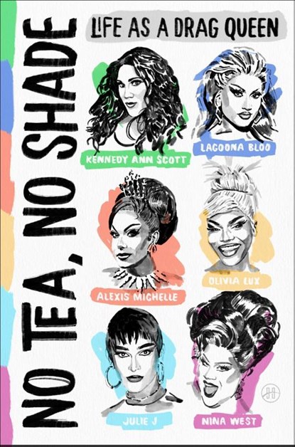 No Tea, No Shade, Kennedy Ann Scott ; Alexis Michelle ; Olivia Lux ; Julie J - Gebonden - 9780063430556
