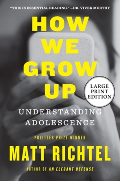 How We Grow Up: Understanding Adolescence, Matt Richtel - Paperback - 9780063433021