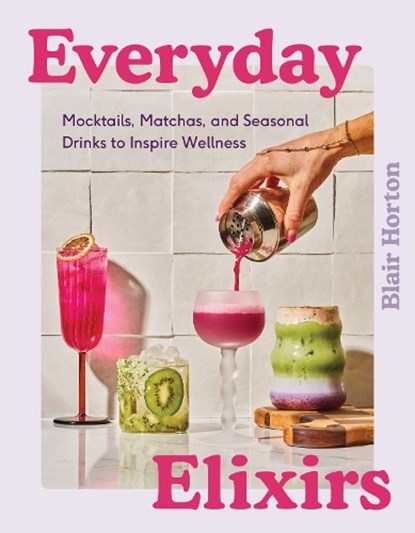 Everyday Elixirs, Blair Horton - Gebonden - 9780063435339