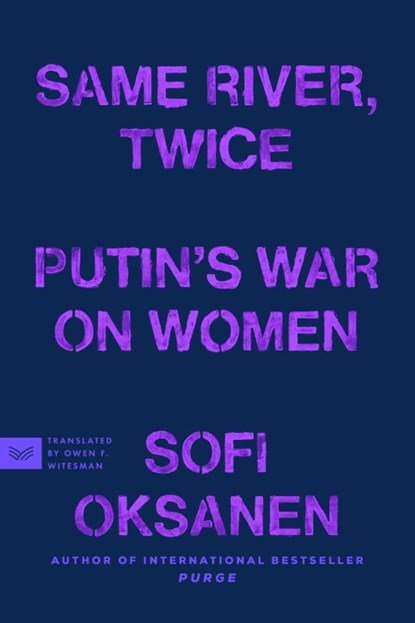 Same River, Twice, Sofi Oksanen - Paperback - 9780063435445