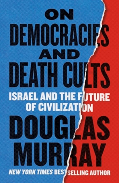 Murray, D: On Democracies and Death Cults, Douglas Murray - Gebonden - 9780063437135