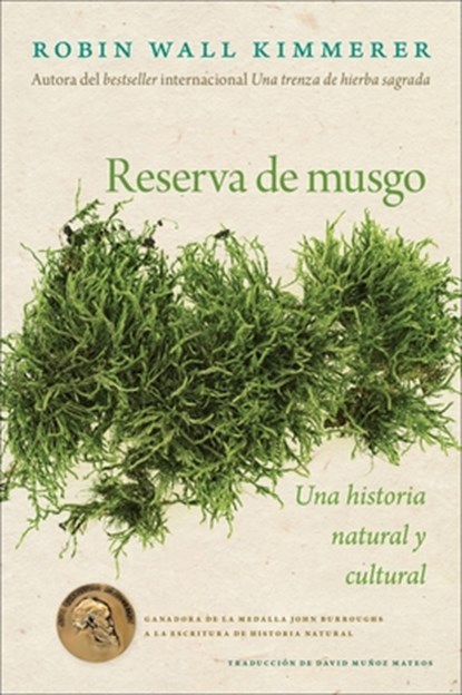 Gathering Moss / Reserva de Musgo (Spanish Edition): Una Historia Natural Y Cultural de Los Musgos, Robin Wall Kimmerer - Paperback - 9780063441286