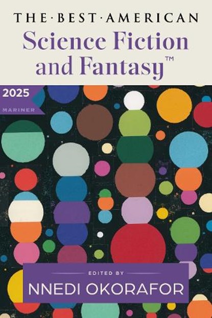 The Best American Science Fiction and Fantasy 2025, Nnedi Okorafor ; John Joseph Adams - Paperback - 9780063441477