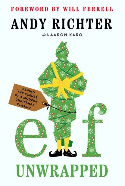 Elf Unwrapped, Andy Richter ; Aaron Karo - Gebonden - 9780063445147
