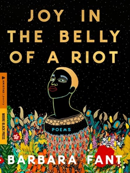 Joy in the Belly of a Riot, Barbara Fant - Paperback - 9780063447899