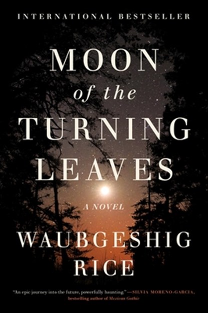 Moon of the Turning Leaves, Waubgeshig Rice - Paperback - 9780063450233