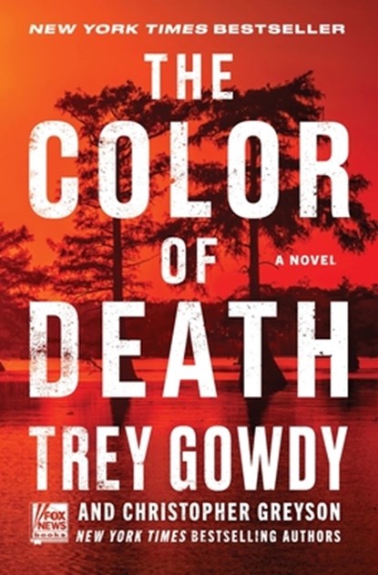 The Color of Death, Trey Gowdy ; Christopher Greyson - Paperback - 9780063451926
