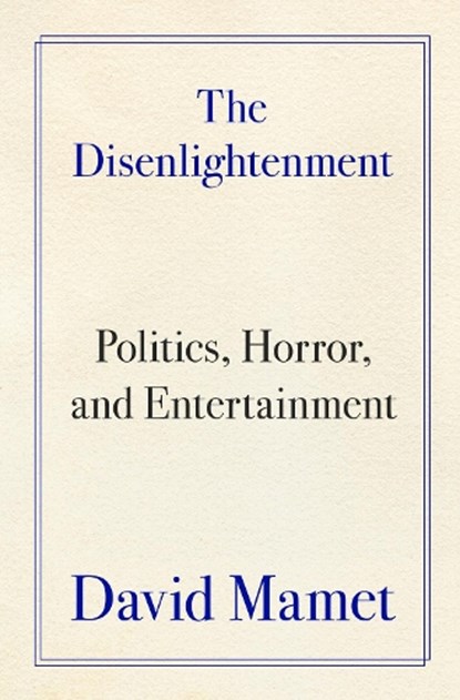 The Disenlightenment, David Mamet - Gebonden - 9780063455092