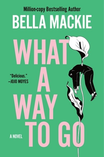 What a Way to Go, Bella MacKie - Paperback - 9780063457300