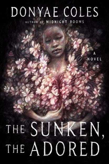 The Sunken, the Adored, Donyae Coles - Paperback - 9780063458628