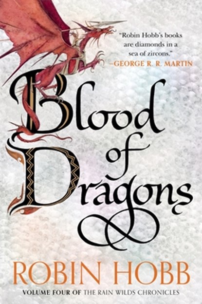 Blood of Dragons: Volume Four of the Rain Wilds Chronicles, Robin Hobb - Paperback - 9780063473294