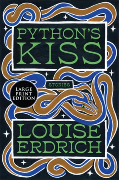 Python's Kiss: Stories, Louise Erdrich - Paperback - 9780063474321
