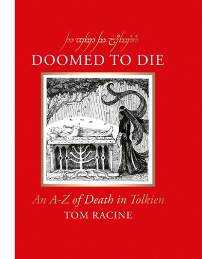 Doomed to Die: An A-Z of Death in Tolkien, Tom Racine - Gebonden - 9780063474420