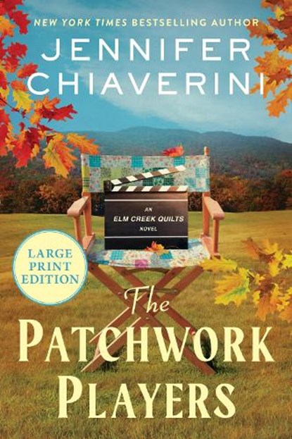 The Patchwork Players: An ELM Creek Quilts Novel, Jennifer Chiaverini - Paperback - 9780063475311