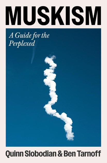 Muskism, Quinn Slobodian ; Ben Tarnoff - Gebonden - 9780063484320