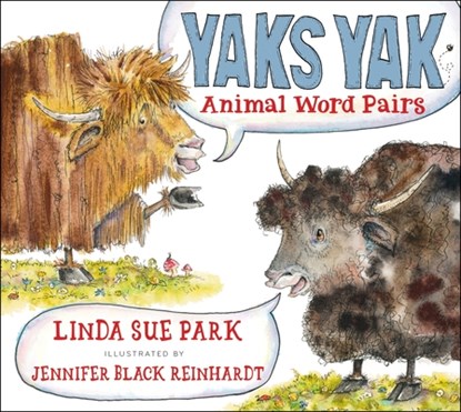 Yaks Yak: Animal Word Pairs, Linda Sue Park - Paperback - 9780063484498