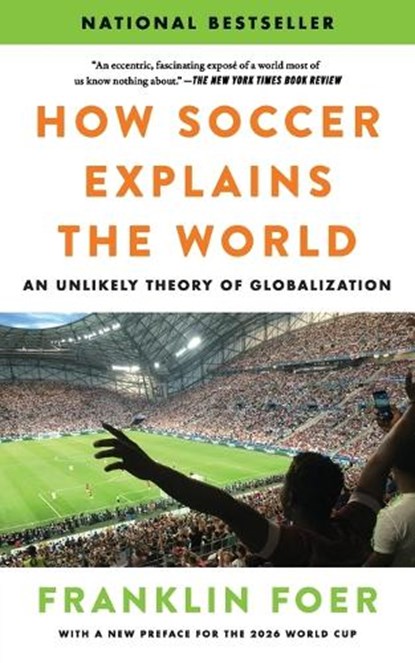 How Soccer Explains the World, Franklin Foer - Paperback - 9780063486768