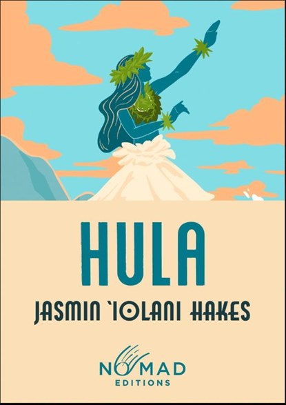 Hula (Nomad Edition), Jasmin Iolani Hakes - Paperback - 9780063509450