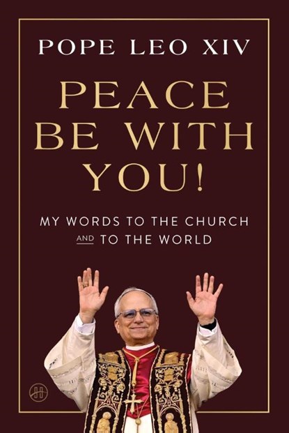 Peace Be with You!, Pope Leo XIV - Gebonden - 9780063514812