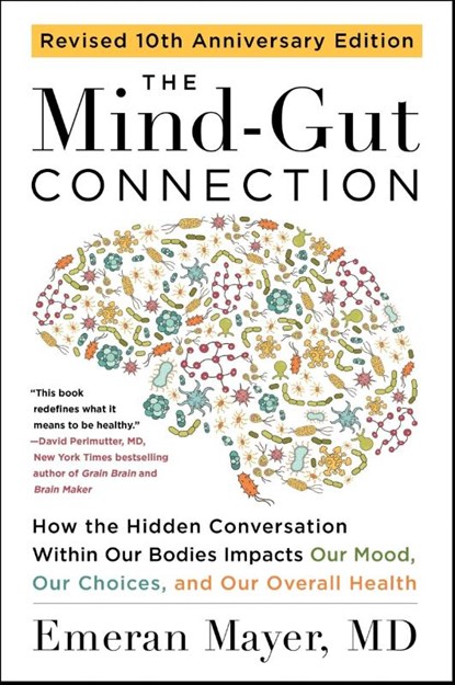 The Mind-Gut Connection (10th Anniversary Edition), Emeran Mayer - Paperback - 9780063516441