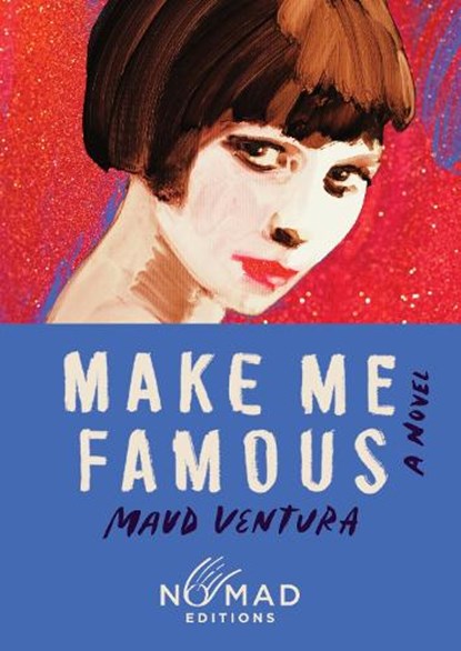 Make Me Famous (Nomad Edition), Maud Ventura - Paperback - 9780063569034